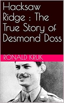 Amazon.com: Hacksaw Ridge : The True Story of Desmond Doss  