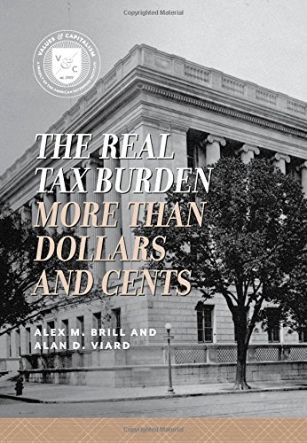 The Real Tax Burden: More than Dollars and Cents (Values and Capitalism)