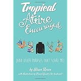 Tropical Attire Encouraged (and Other Phrases That Scare Me)