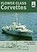 Flower Class Corvettes (ShipCraft) by John Lambert, Les Brown
