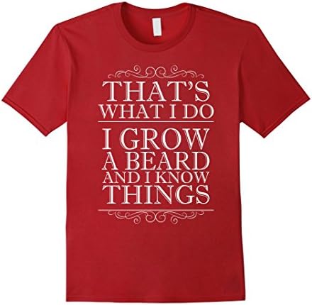 Mens That's What I Do I Grow a Beard and I Know Things T-Shirt XL Cranberry