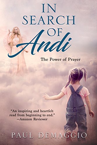 In Search of Andi: The Power of Prayer by Paul DeMaggio