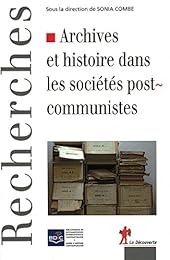 Archives et histoire dans les sociétés postcommunistes