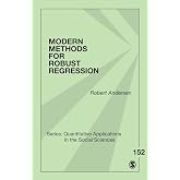 Modern Methods for Robust Regression (Quantitative Applications in the Social Sciences)