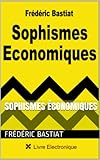 Sophismes économiques (French Edition) by Frédéric Bastiat