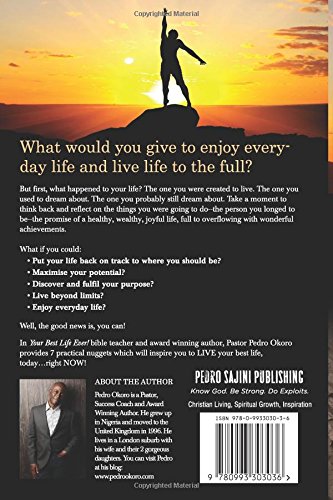 Amazon Com Your Best Life Ever 7 Keys To Maximizing Your Potential And Enjoying Everyday Life 9780993303036 Okoro Pedro Books