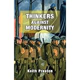 Thinkers Against Modernity