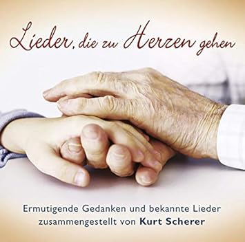 Lieder Die Zu Herzen Gehen Kurt Scherer Evangeliumsquartett Wilfried Mann Wetzlarer Evangeliumschor Jubilate Chor Doris Loh Wetzlarer Studiochor Brigitte Herbster Martin Gerhard Amazon De Musik