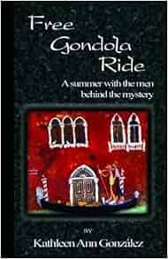 Free Gondola Ride Kathleen Ann Gonzalez 9780615123912