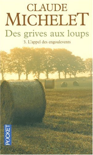 Des grives aux loups : Tome 3, L'appel des engoulevents