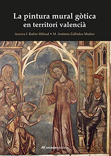 La Pintura Mural Gotica A Territori Valencia Monografia Amazon Es