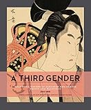 A Third Gender: Beautiful Youth in Japanese Edo-period Prints (1600-1868)