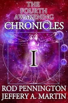 The Fourth Awakening Chronicles I (The Fourth Awakening:Chronicles Book 1) by [Pennington, Rod, Martin, Jeffery A.]