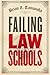 Failing Law Schools (Chicago Series in Law and Society)