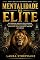 Livro Mentalidade de Elite: Os Códigos Mentais das Pessoas de Alto Desempenho para Vencer, Produzir Mais e Nunca Voltar ao Comum