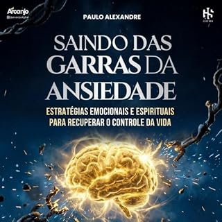 Livro Saindo das Garras da Ansiedade: Porque, às vezes, o que você mais precisa soltar é o que precisa para ser livre
