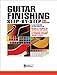 Guitar Finishing Step-by-Step