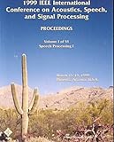 1999 IEEE International Conference on Acoustics, Speech and Signal Processing (Icassp) by 