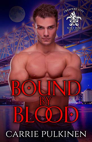 Bound by Blood (Crescent City Wolf Pack Book 3)