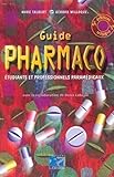 Guide pharmaco : Etudiants et Professionnels paramédicaux by