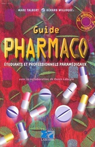 Guide pharmaco : Etudiants et Professionnels paramédicaux by Marc Talbert, Gérard Willoquet