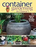 Container Gardening in Hawaii: How to Grow Paradise in a Pot by