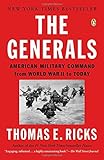 The Generals: American Military Command from World War II to Today