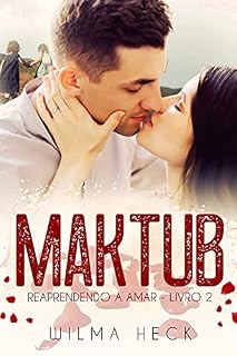 Livro Maktub: Livro 2 da Série Reaprendendo a amar