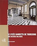 Le lycée Gambetta de Tourcoing : Une histoire militante by 