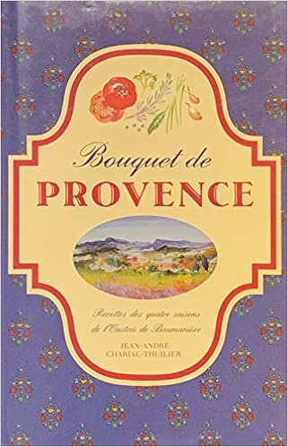 couverture de : Bouquet de Provence : recettes des quatre saisons de l'ou...