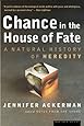 Chance in the House of Fate: A Natural History of Heredity