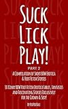 SUCK, LICK, PLAY - A Compilation of Short BBW Erotica & Foot Fetish Stories: Domination Diaries for the BBM's Who Worships Them! (BBW Foot Fetish Stories Book 2)