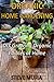 ORGANIC HOME GARDENING: DIY Growing Organic Edibles at Home by 