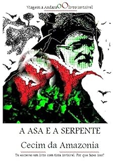 Livro A asa e a serpente: Viagem a Andara oO livro invisível