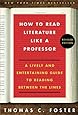 How to Read Literature Like a Professor: A Lively and Entertaining Guide to Reading Between the Lines, Revised Edition