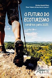 Livro O Futuro do Ecoturismo: Cenários para 2025 (Ambientalismo e Ecologia)