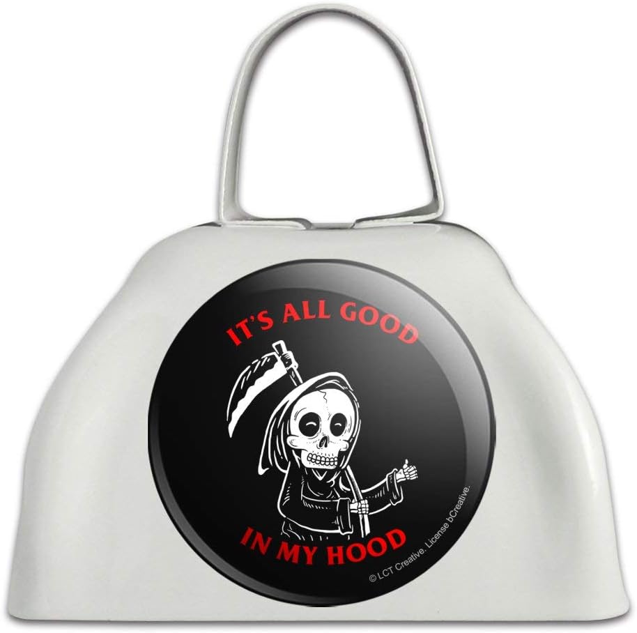 Amazon Com It S All Good In My Hood Death Grim Reaper Funny Humor White Metal Cowbell Cow Bell Instrument Musical Instruments