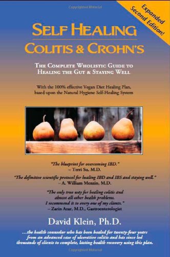 Self Healing Colitis & Crohn's, 2nd Edition, by David Klein