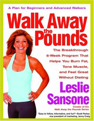 Walk Away the Pounds: The Breakthrough 6-Week Program That Helps You Burn Fat, Tone Muscle, and Feel Great without Dieting
