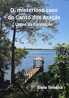 Livro O Misterioso Caso do Canto dos Araçás - Lagoa da Conceição