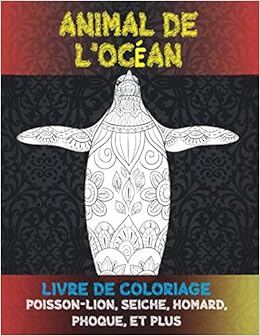 Animal De L Ocean Livre De Coloriage Poisson Lion Seiche Homard Phoque Et Plus French Edition Livres A Colorier Sunny Amazon Com Books