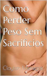 Livro Como Perder Peso Sem Sacrificios