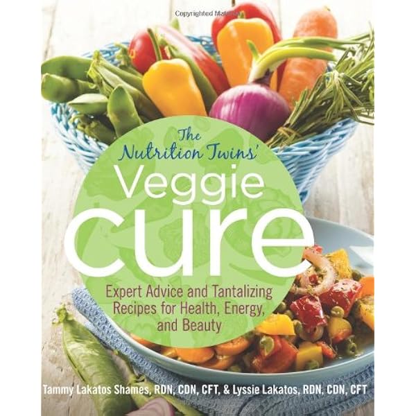Nutrition Twins Veggie Cure Expert Advice And Tantalizing Recipes For Health Energy And Beauty Shames Tammy Lakatos Lyssie 9780762784769 Amazon Com Books