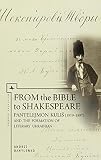 Andrii Danylenko, "From the Bible to Shakespeare: Pantelejmon Kuliš (1819-1897) and the Formation of Literary Ukrainian" (Academic Studies Press, 2016)