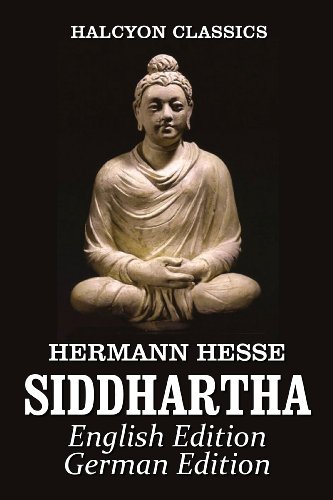 Siddhartha in English and German by Hermann Hesse (Unexpurgated Edition) (Halcyon Classics)