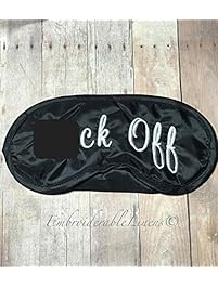 Fuck Off Eye Mask, Mature, Embroidered in White Thread, By EmbroiderableLinens
