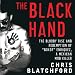 The Black Hand: The Bloody Rise and Redemption of