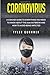 Coronavirus: A Concise Guide to Everything You Need to Know About the 2020 Outbreak and How to Avoid Being Infected B084DFZBW8 Book Cover