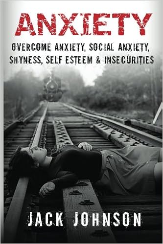 Anxiety Overcome Anxiety Social Anxiety Shyness Self Esteem Insecurities Johnson Jack 9781514342299 Amazon Com Books