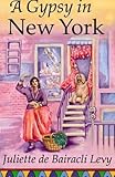 A Gypsy in New York (Herbals of Our Foremothers) by Juliette de Bairacli Levy